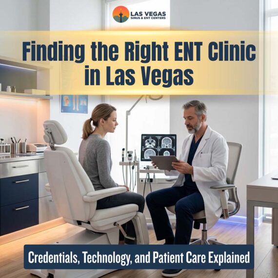 Finding the Right ENT Clinic in Las Vegas